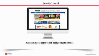 www.infigic.com
An ecommerce store to sell tool products online
Jewson.co.uk
 