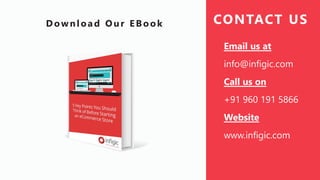 CONTACT US
Email us at
info@infigic.com
Call us on
+91 960 191 5866
Website
www.infigic.com
Download Our EBook
 