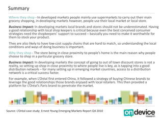 Summary
 Where they shop - In developed markets people mainly use supermarkets to carry out their main
 grocery shopping, ...