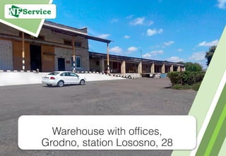 Warehouse with offices,
Grodno, station Lososno, 28
 