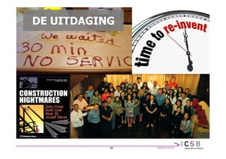 DE UITDAGING




           14
 