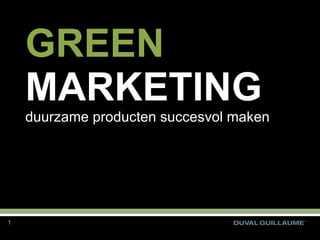 GREEN  MARKETING duurzame producten succesvol maken 