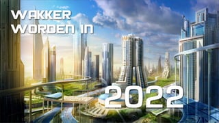wakker
worden in
2022
 
