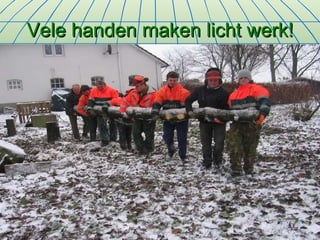 Vele handen maken licht werk! 