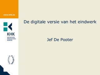 De digitale versie van het eindwerk Jef De Pooter 