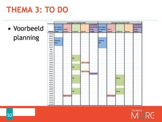 • Voorbeeld
planning
THEMA 3: TO DO
50
 