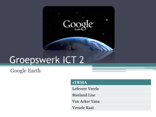 Groepswerk ICT 2 Google Earth 