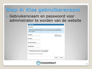 Stap 4: Kies gebruikersnaamGebruikersnaam en passwoord voor administrator te worden van de website12