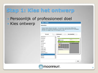 Stap 1: Kies het ontwerpPersoonlijk of professioneel doelKies ontwerp9