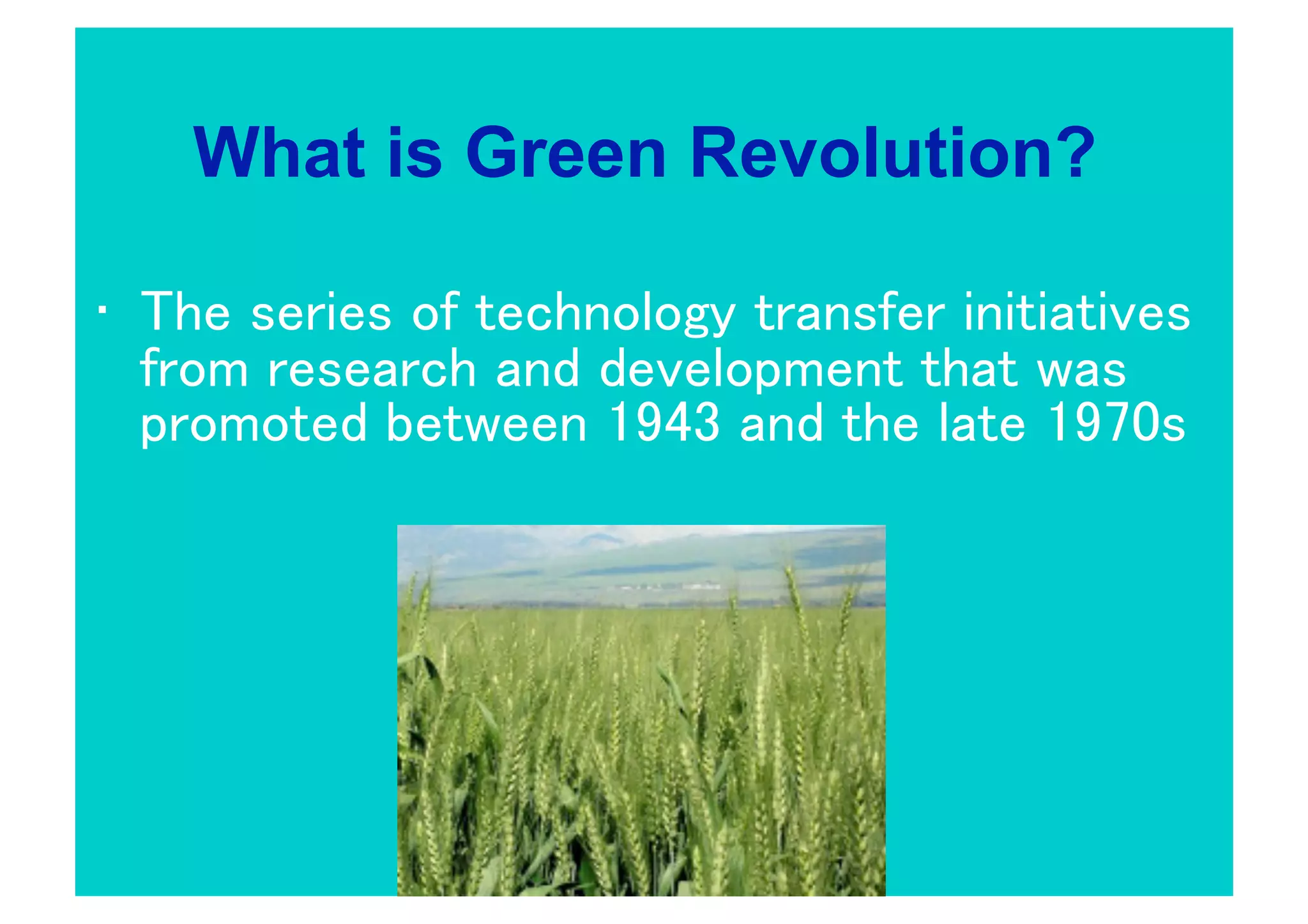 What is Green Revolution?

 
                                
 