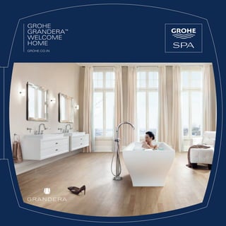grohe.co.in | GROHE Grandera™ | Page 1
GROHE
GRANDERA™
WELCOME
HOME
GROHE.CO.IN
 