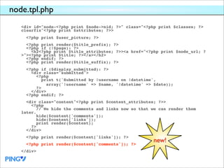 html.tpl.php
page.tpl.php
node.tpl.php              block.tpl.php




comment-wrapper.tpl.php
 comment.tpl.php
 