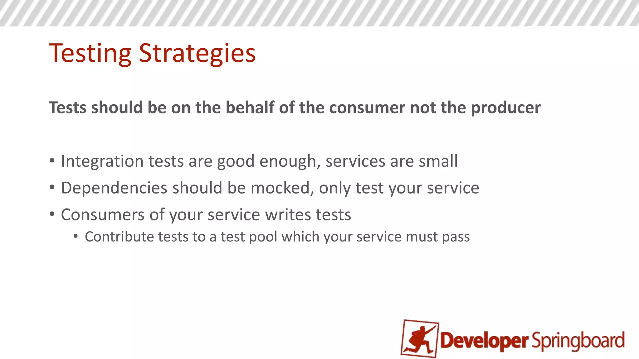 Security Strategies
Security context is spread over many services
• Services: authentication, login, authorization, administration
• OAuth2 is great for distributed systems
• Can use a shared cookie across services
 
