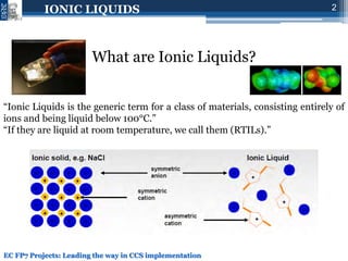 Novel IOnic LIquid and supported ionic liquid solvents for reversible ...