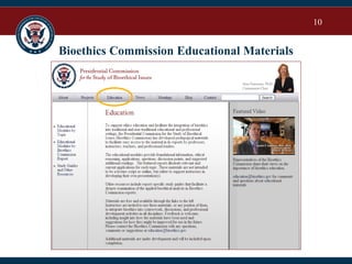10
Bioethics Commission Educational Materials
 