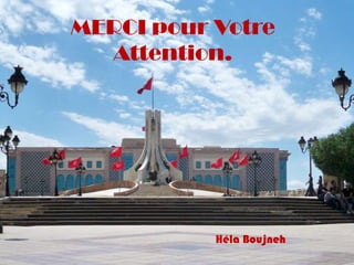 MERCI pour Votre
  Attention.




           Héla Boujneh
 