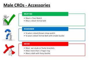 Male CROs - Accessories
 
