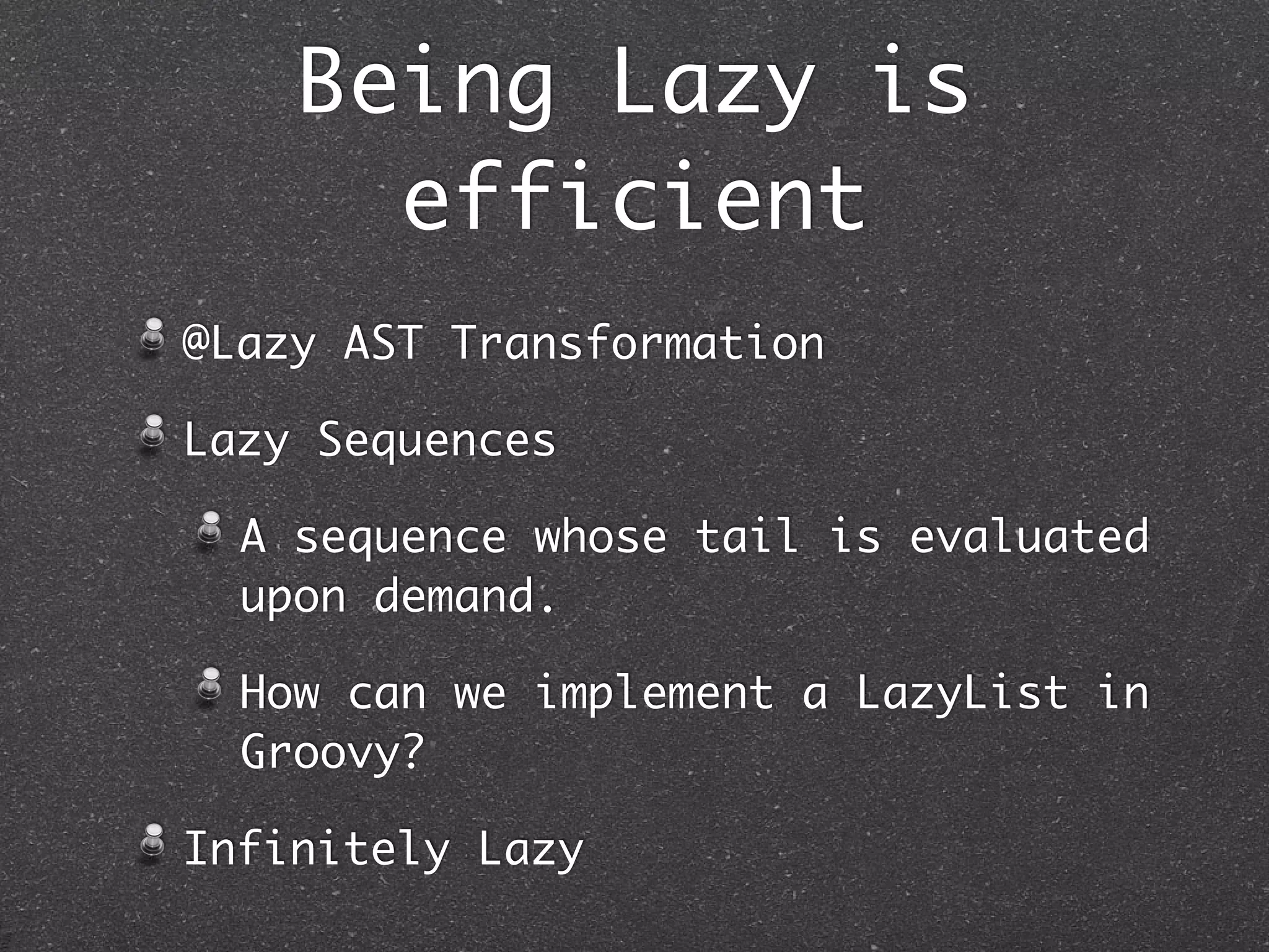 Immutability
Immutability and Pure functions make
it easier to reason about programs
Use @Immutable to make a class
immutable
 