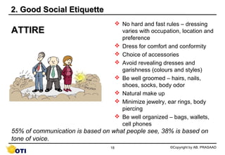 2. Good Social Etiquette
                                      No hard and fast rules – dressing
ATTIRE                  ...