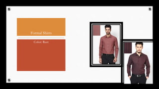 Formal Shirts
Color: Rust
43
 