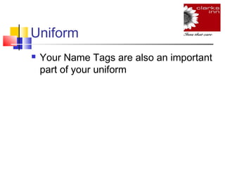 Uniform


Your Name Tags are also an important
part of your uniform

 