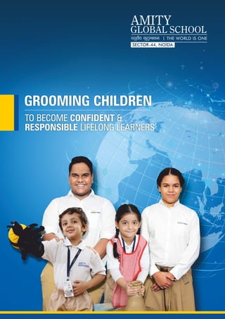 GROOMING CHILDREN
TO BECOME CONFIDENT &
RESPONSIBLE LIFELONG LEARNERS
 