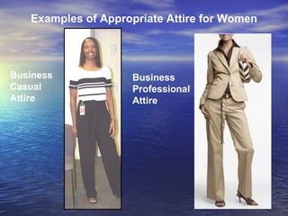 Examples of Appropriate Attire for Women Business Casual Attire Business Professional Attire 