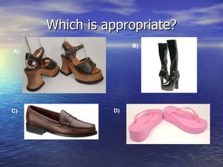 Which is appropriate? A)   C)   B)   D)   
