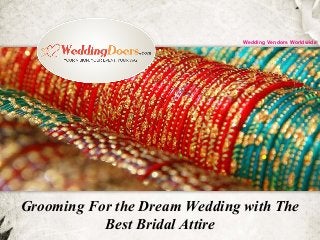 Grooming For the Dream Wedding with The
Best Bridal Attire
Wedding Vendors Worldwide
 