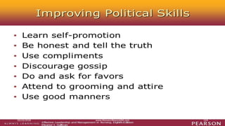 How to develop
Political Skills.
•Similar to many of the
more highly-developed
leadership competencies,
•political skills ...
