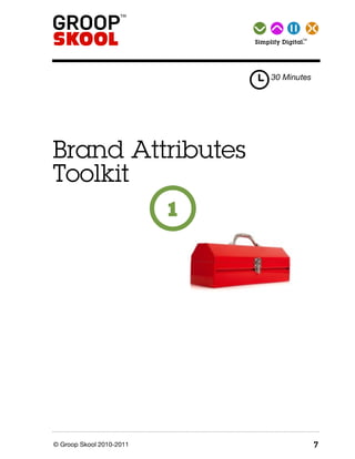 TM Simplify   Digital.




                                      30 Minutes




Brand Attributes
Toolkit
                 ...