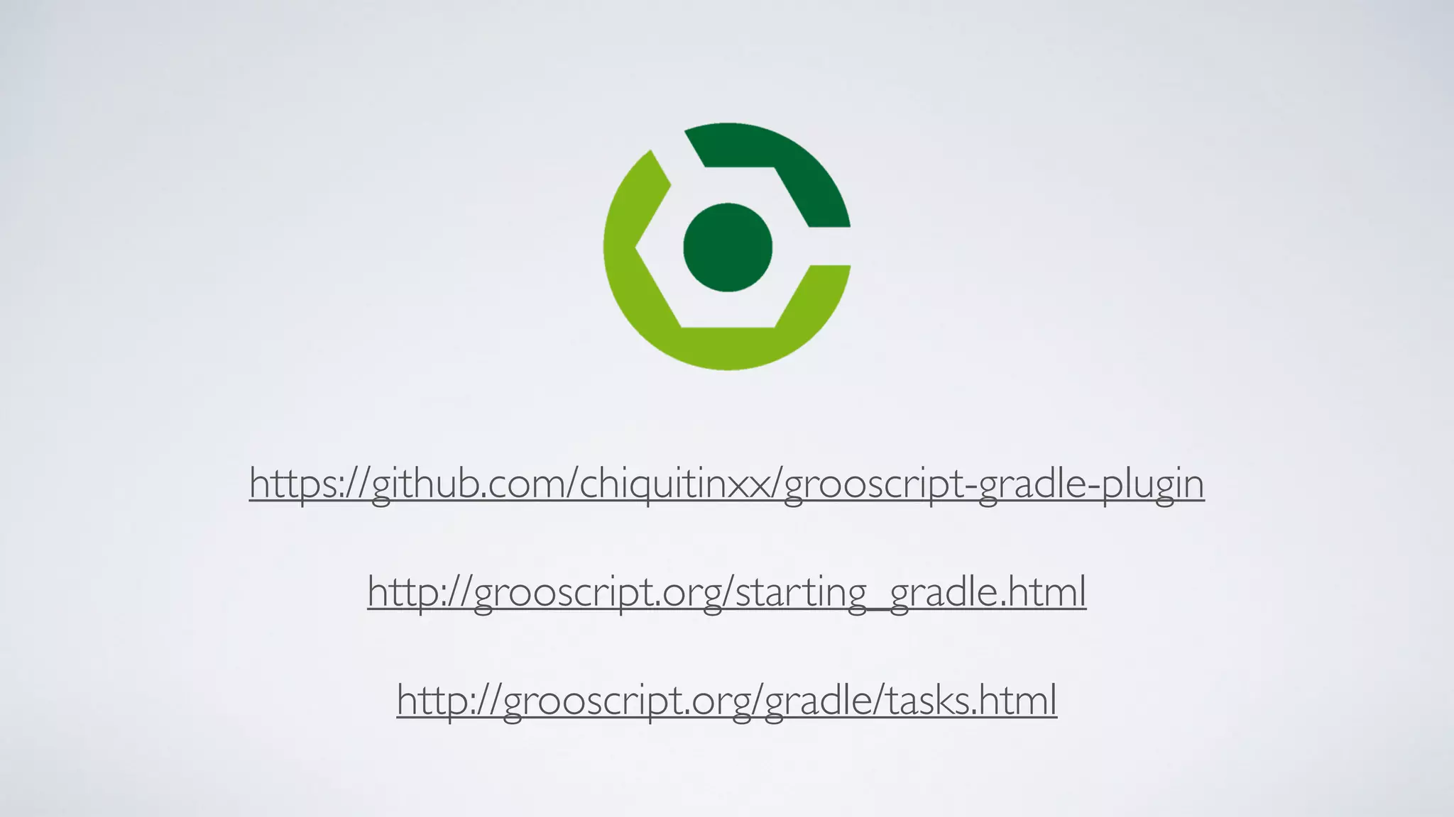 https://github.com/chiquitinxx/grooscript-gradle-plugin
http://grooscript.org/starting_gradle.html
http://grooscript.org/gradle/tasks.html
 