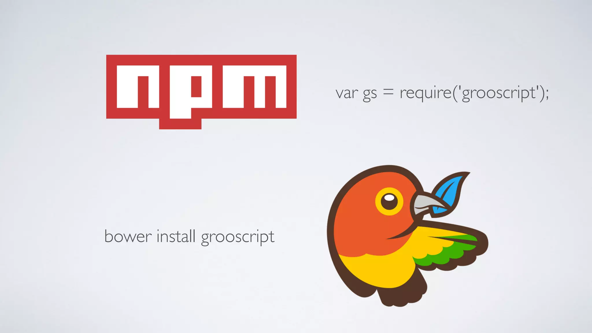 var gs = require('grooscript');
bower install grooscript
 