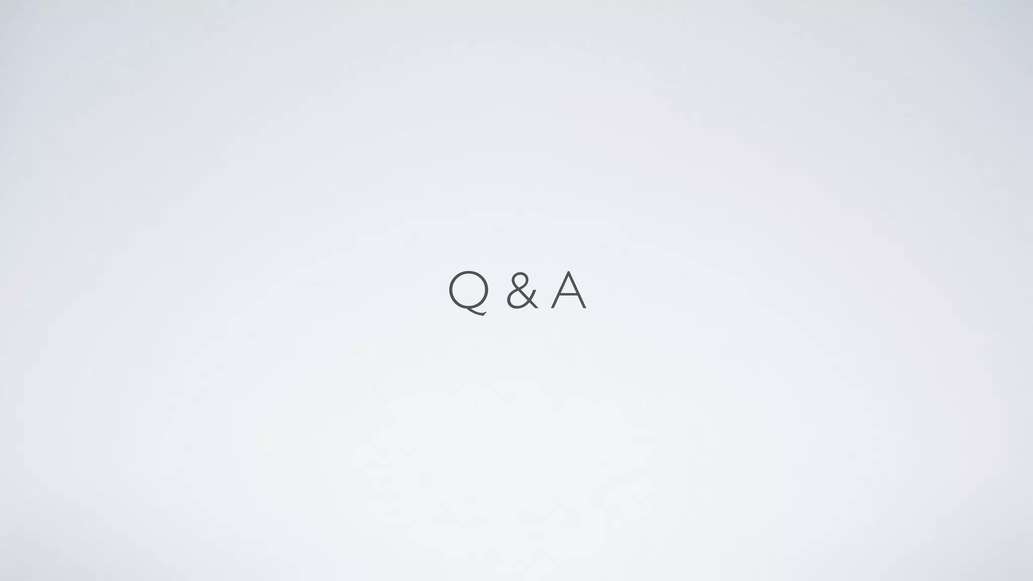 Q & A
 