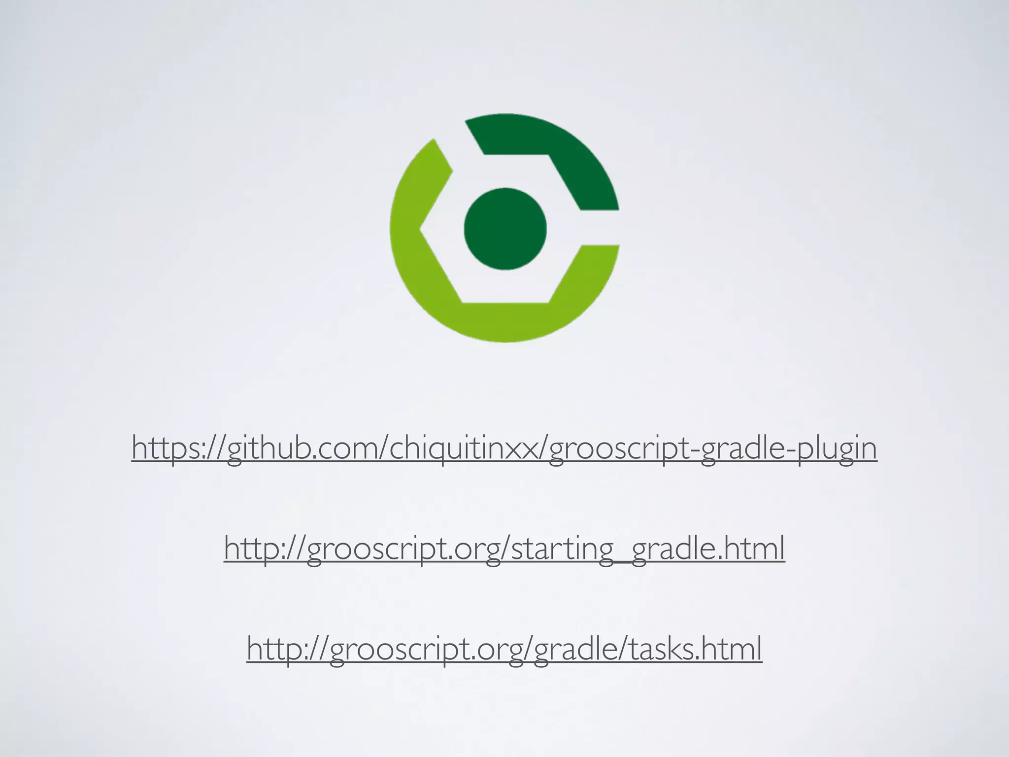 https://github.com/chiquitinxx/grooscript-gradle-plugin
http://grooscript.org/starting_gradle.html
http://grooscript.org/gradle/tasks.html
 