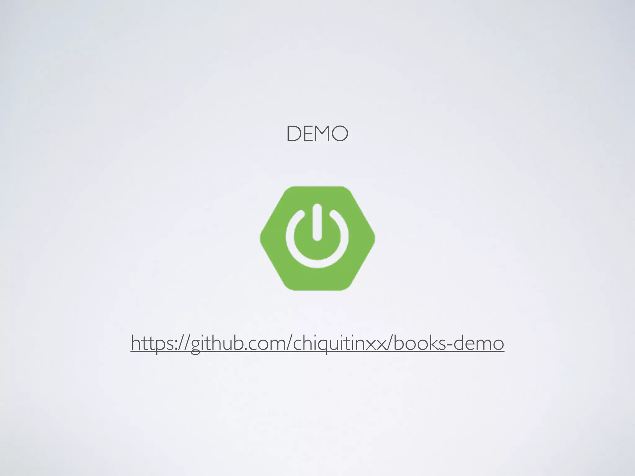 DEMO
https://github.com/chiquitinxx/books-demo
 