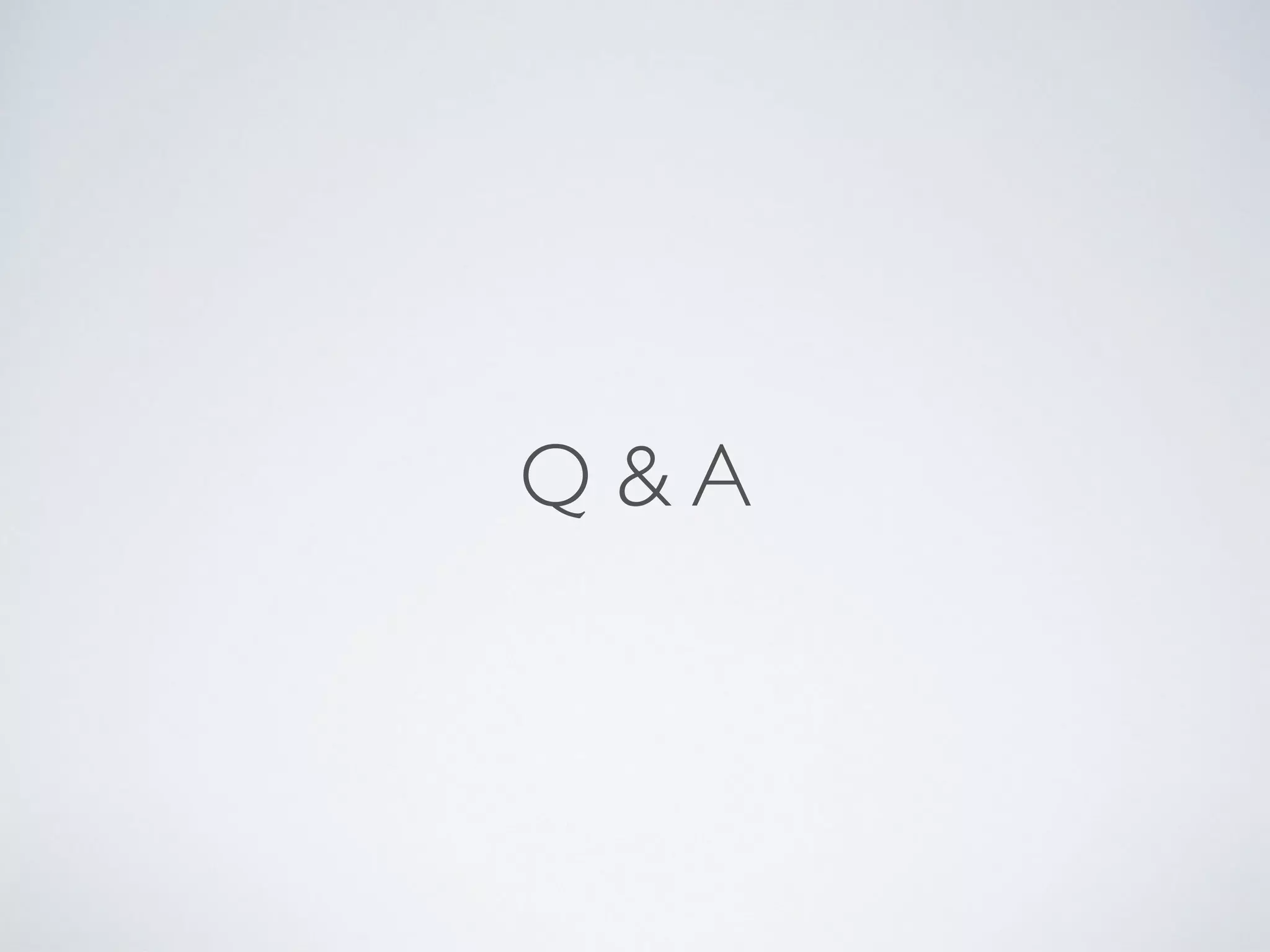Q & A
 
