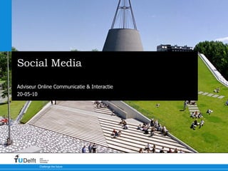 Social Media Rob Speekenbrink Adviseur Online Communicatie & Interactie 