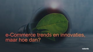 Webwinkel Vakdagen: Grootste ecommerce innovaties van nu en in de toekomst