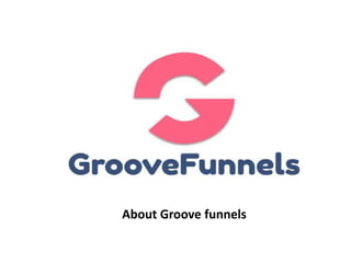 About Groove funnels
 