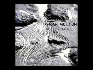GRAF MORTON
HEADS WILL ROLL
 