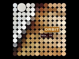 ORBIT
Vol. IV
 