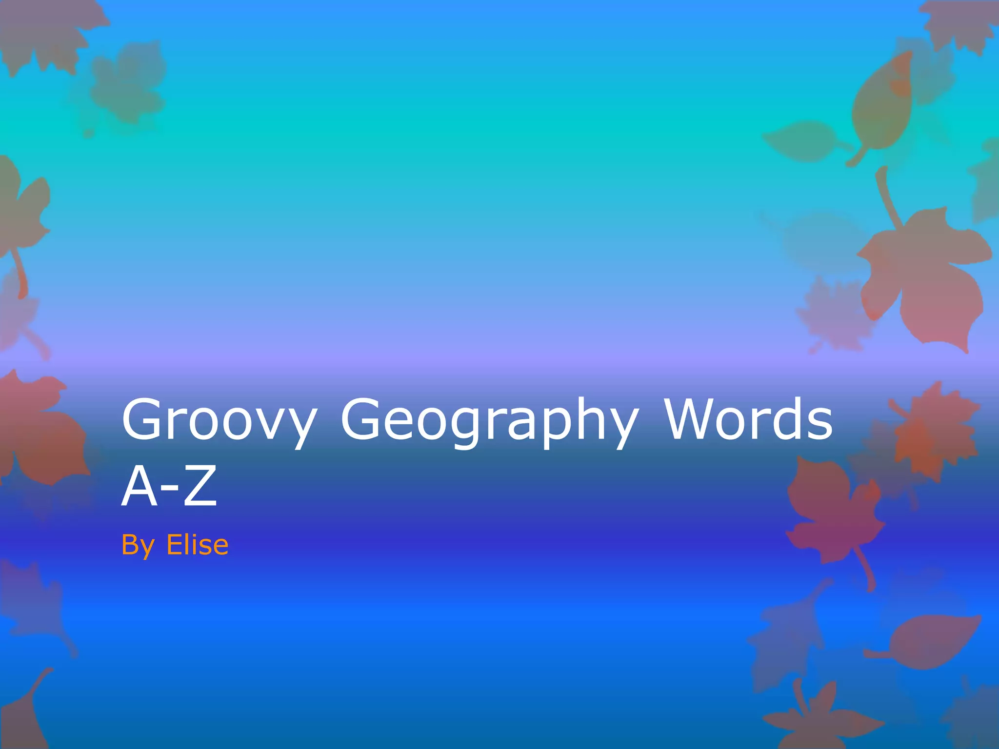 Groovey geography words a z PPT