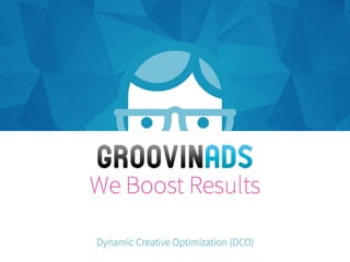 GroovinAds DCO | Features that power relevant ads