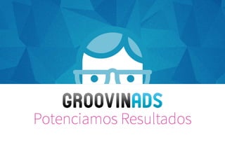 GroovinAds | Plataforma de inteligencia artificial para Marketing Digital