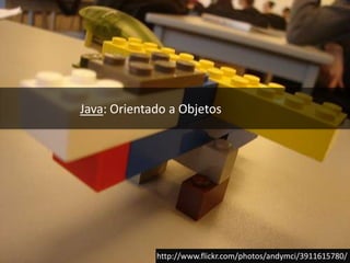 Java: Orientado a Objetoshttp://www.flickr.com/photos/andymci/3911615780/