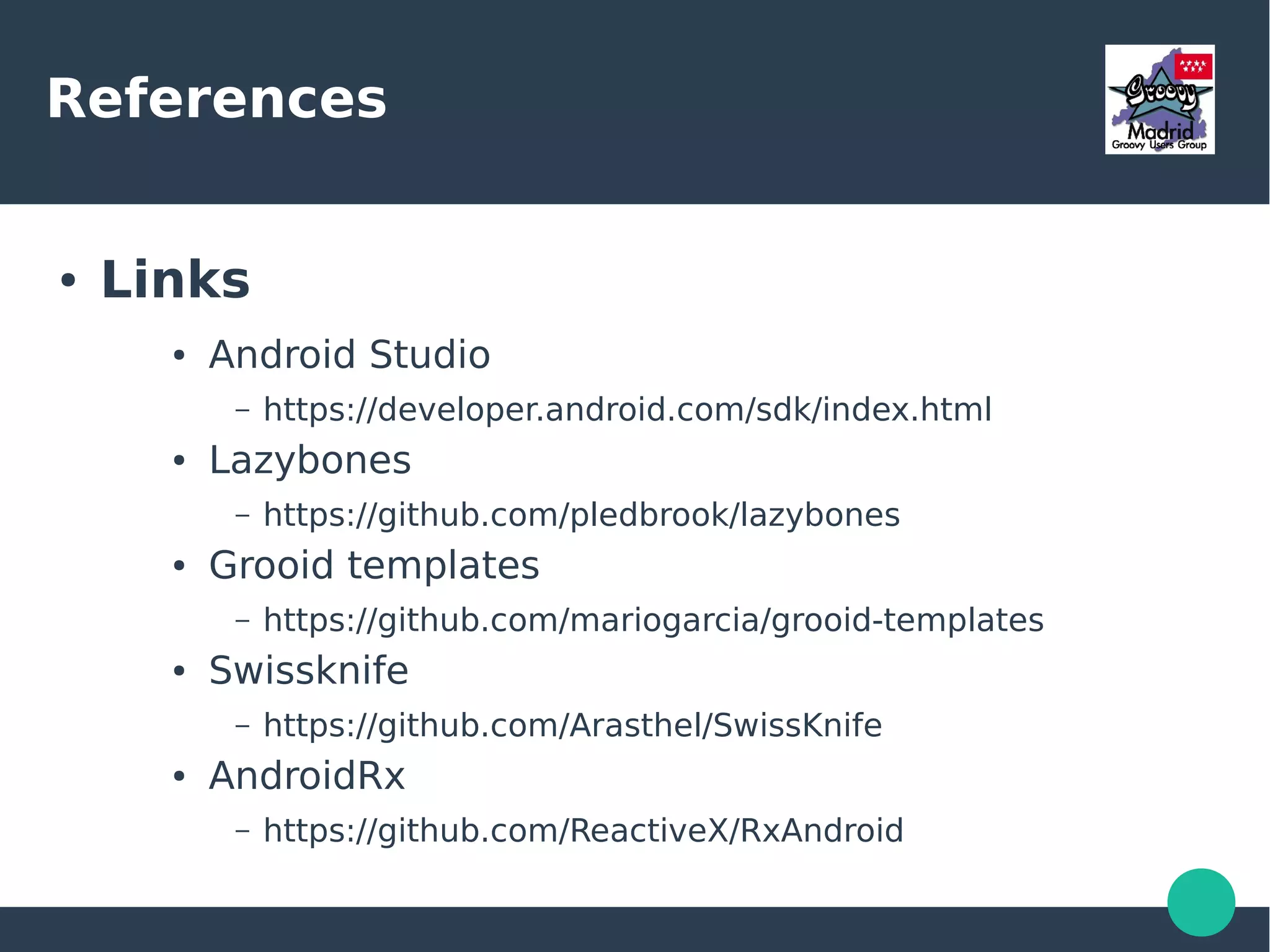 Other tools
● Quality code
– Codenarc
● Static analysis for Groovy
● Highly Configurable
● Completely integrated with Gradle
 