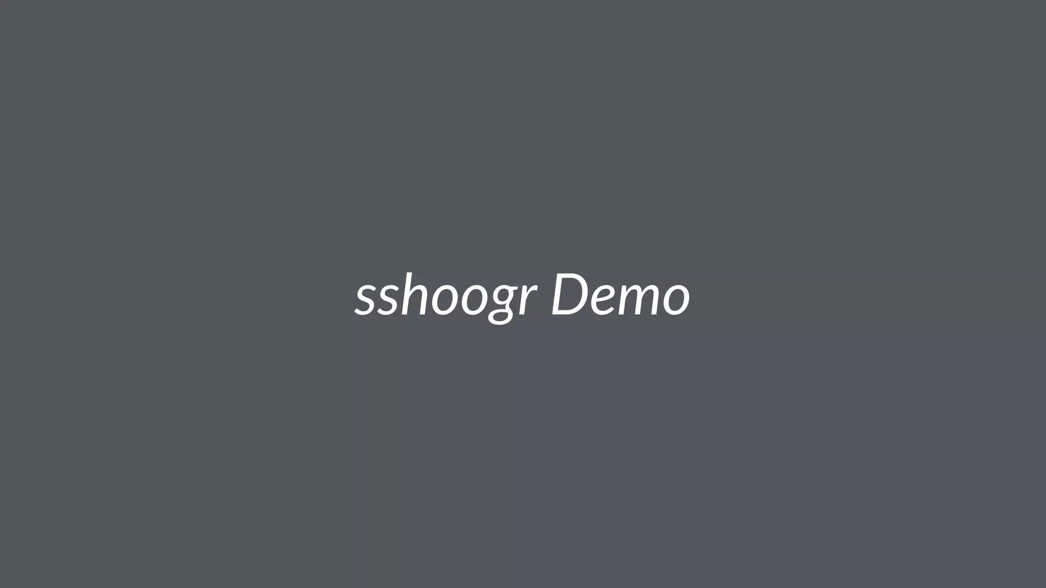 sshoogr Demo
 