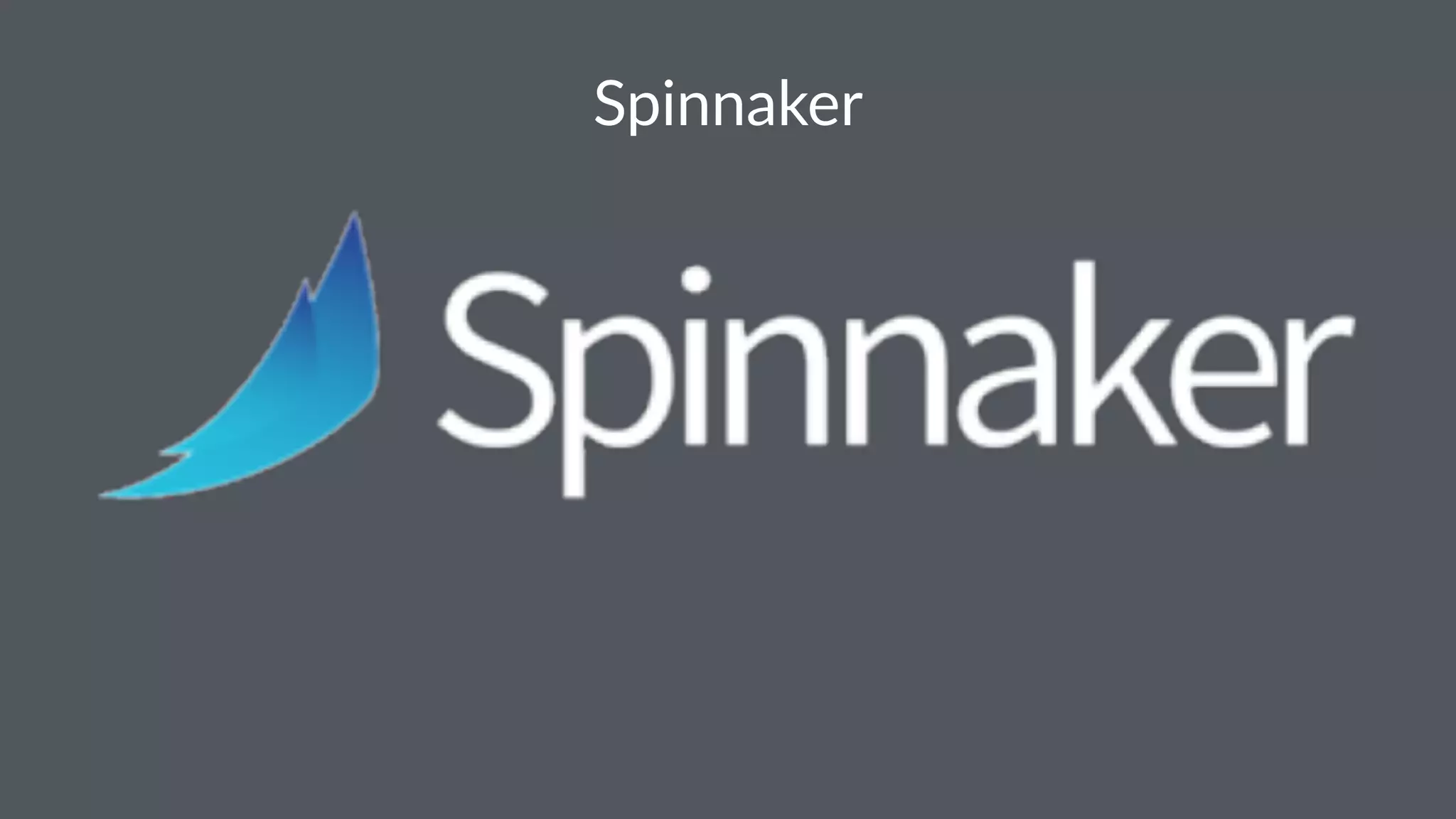 Spinnaker
 