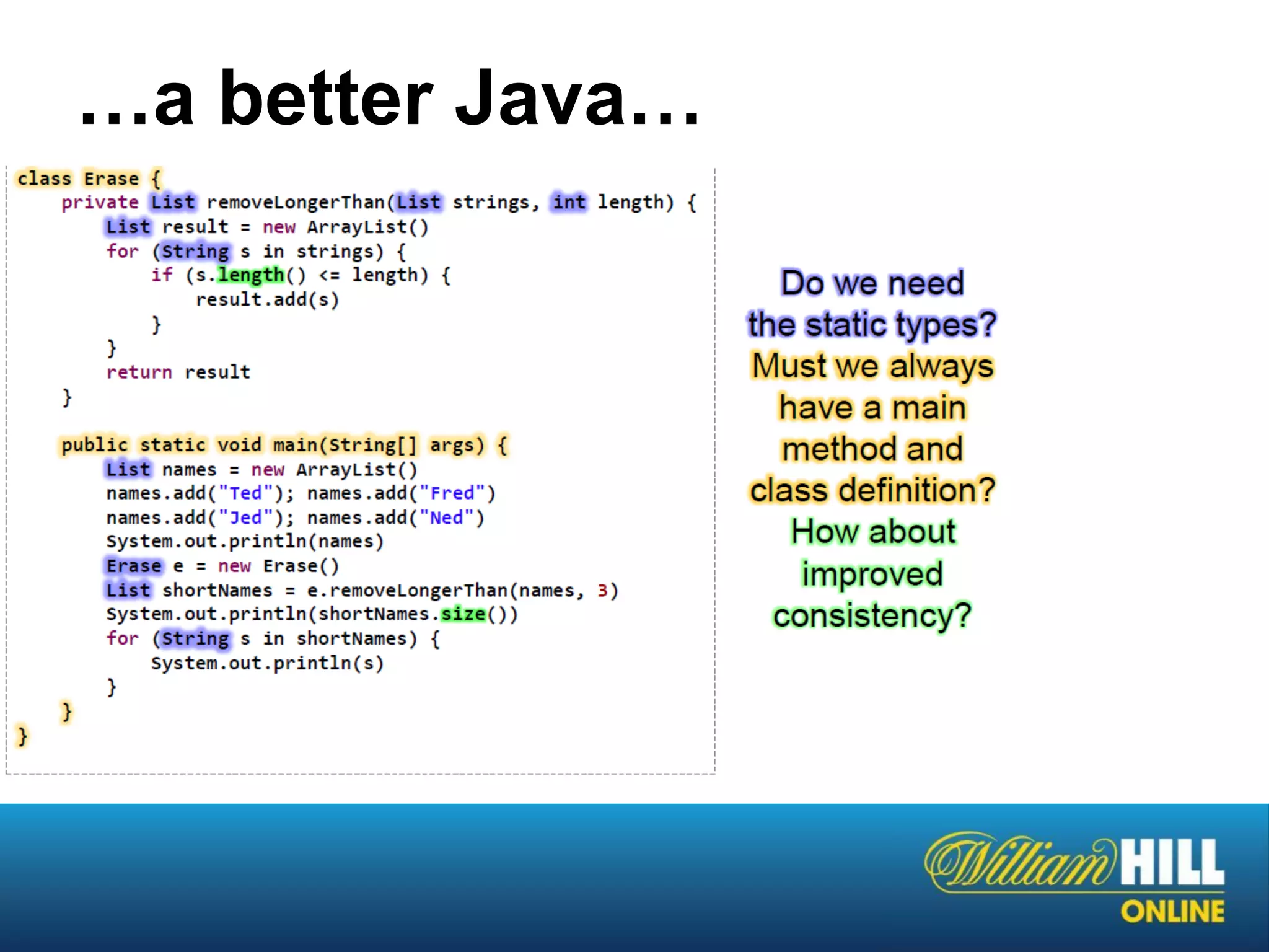 …a better Java…
 